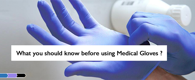 What you should know before using Medical Gloves