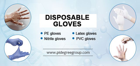 How to choose the right Disposable Gloves - Pidegree Medical