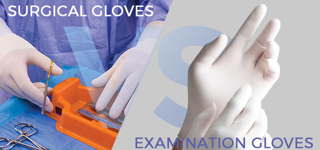 What is Difference between Exam Gloves and Surgical Gloves