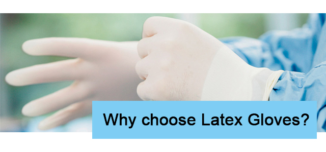 Why choose Latex Gloves?